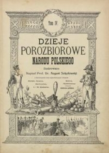 Dzieje porozbiorowe narodu polskiego ilustrowane. T. 4 [1831-1908]