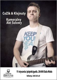 CeZik & Klejnuty : Kameralny Akt Solowy : 11 stycznia