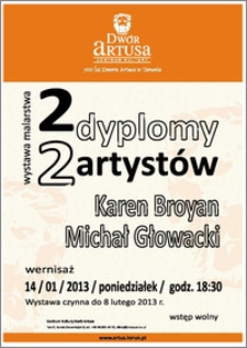 2 dyplomy 2 artystów : Karen Broyan, Michał Głowacki : wernisaż : 14/01/2013