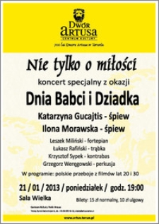 Nie tylko o miłości : koncert specjalny z okazji Dnia Babci i Dziadka : 21/01/2013