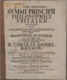 Dissertatio Metaphysica, Svmmi Principii Philosophici Vnitatem Evincens / Quam [...] Pvblice Defendet M. Carolvs Daniel Revsch