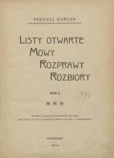 Listy otwarte, mowy, rozprawy, rozbiory. T. 1