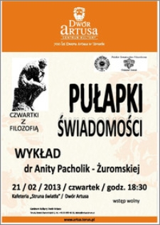 Pułapki świadomości : wykład dr Anity Pacholik-Żuromskiej : 21/02/2013