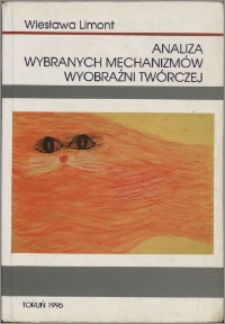 Analiza wybranych mechanizmów wyobraźni twórczej : badania eksperymentalne