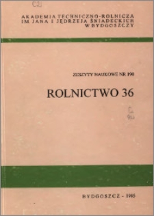 Zeszyty Naukowe. Rolnictwo / Akademia Techniczno-Rolnicza im. Jana i Jędrzeja Śniadeckich w Bydgoszczy, z.36 (190), 1995