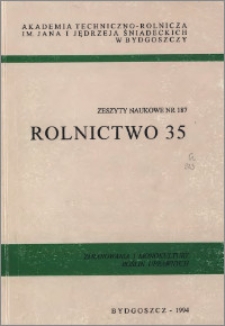 Zeszyty Naukowe. Rolnictwo / Akademia Techniczno-Rolnicza im. Jana i Jędrzeja Śniadeckich w Bydgoszczy, z.35 (187), 1994