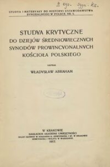 Studia krytyczne do dziejów średniowiecznych synodów prowincjonalnych kościoła polskiego