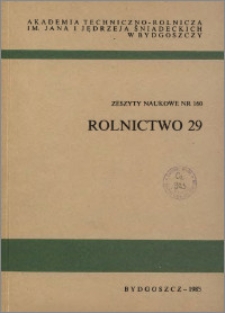 Zeszyty Naukowe. Rolnictwo / Akademia Techniczno-Rolnicza im. Jana i Jędrzeja Śniadeckich w Bydgoszczy, z.29 (160), 1989