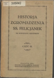 Historia Zgromadzenia Sióstr Felicjanek. Cz. 3