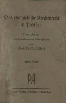 Das Evangelische Kirchenrecht in Preußen : Sammlung der in den evangelischen Landeskirchen Preußens geltenden kirchlichen Gesetze und Verordnungen : Textausgabe mit Anmerkungen und Sachverzeichnis. Bd. 1, A, Evangelische Kirche der altpreußischen Union