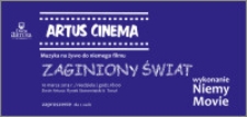 Artus Cinema : muzyka na żywo do niemego filmu „Zaginiony świat” : 10 marca 2013 r. : zaproszenie dla 2 osób