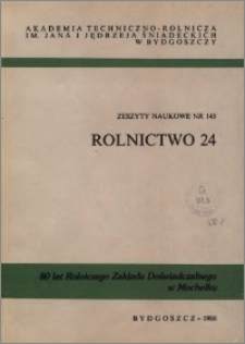 Zeszyty Naukowe. Rolnictwo / Akademia Techniczno-Rolnicza im. Jana i Jędrzeja Śniadeckich w Bydgoszczy, z.24 (145), 1988