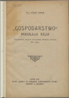 "Gospodarstwo" Mikołaja Reja : poprzedzone zarysem europejskiej literatury rolniczej XVI. wieku