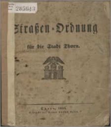 Straßen-Ordnung : für die Stadt Thorn