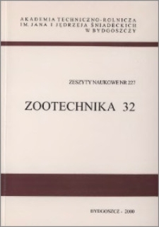 Zeszyty Naukowe. Zootechnika / Akademia Techniczno-Rolnicza im. Jana i Jędrzeja Śniadeckich w Bydgoszczy, z.32 (227), 2000