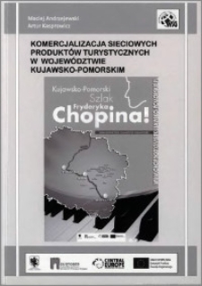 Komercjalizacja sieciowych produktów turystycznych w województwie kujawsko-pomorskim