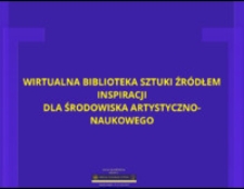 Wirtualna Biblioteka Sztuki Źródłem Inspiracji dla środowiska artystyczno-naukowego