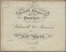 Grande polonaise pour le piano forte : composée et dédiée á Mademoiselle Ant-e Mianowska : oeuvre 40