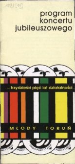 "Młody Toruń" Zespół Pieśni i Tańca : program koncertu : trzydzieści pięć lat działalności