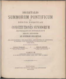 Decretales summorum pontificum pro Regno Poloniae et constitutiones synodorum provincialium et dioecesanarum regni ejusdem ad summam collectae : cum annotationibus, declarationibus, admonitionibus et additionibus ex historia, jure ecclesiastico universali et jure civili regni. T. 3