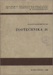 Zeszyty Naukowe. Zootechnika / Akademia Techniczno-Rolnicza im. Jana i Jędrzeja Śniadeckich w Bydgoszczy, z.14 (140), 1986