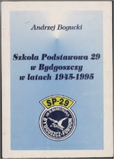 Szkoła Podstawowa 29 w Bydgoszczy w latach 1945-1995