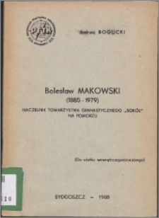 Bolesław Makowski (1885-1979) : naczelnik Towarzystwa Gimnastycznego "Sokół" na Pomorzu