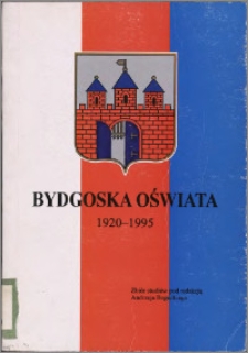 Bydgoska oświata 1920-1995 : zbiór studiów