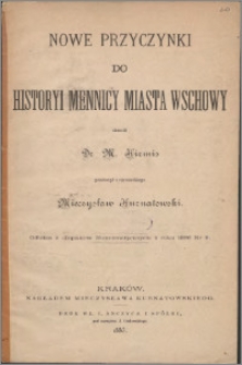 Nowe przyczynki do historyi mennicy miasta Wschowy