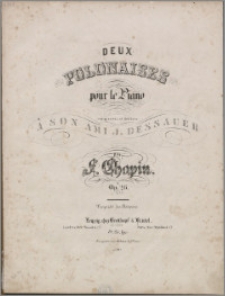 Deux polonaises pour le piano : composées et dédiées à son ami J. Dessauer : op. 26