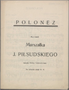 Polonez : ku czci Marszałka J. Piłsudskiego