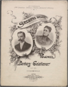 Srebrne wesele : w dzień 16go lipca 1897 : Polonez : Op. 55
