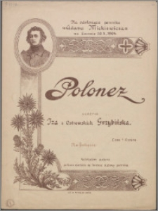 Polonez : na odsłonięcie pomnika Adama Mickiewicza we Lwowie 30. X. 1904 : na fortepian