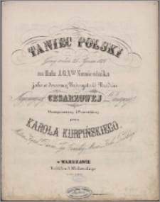 Taniec polski grany w dniu 25 stycznia 1824 na balu u J.O. Xcia Namiestnika jako w doroczną uroczystość urodzin Najjaśniejszej Cesarzowej Panującej