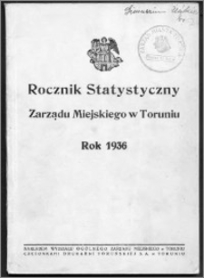 Rocznik Statystyczny Zarządu Miejskiego w Toruniu. Rok 1936
