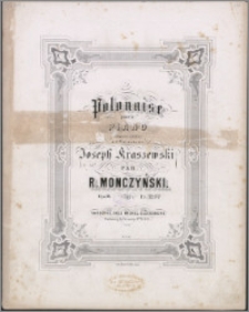 Polonaise : pour le piano composée et dediée à Monsieur Joseph Kraszewski : op. 19
