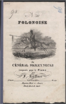 Polonoise du Général Skrzynecki : composée pour le Piano : No. 33
