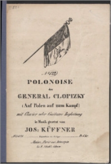 Polonoise des General Clopizky : (Auf Polen auf zum Kampf) : mit Clavier oder Guitarre Begleitung : No. 122