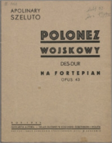 Polonez wojskowy Des-dur : na fortepian : opus 43