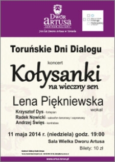 Toruńskie Dni Dialogu : koncert „Kołysanki na wieczny sen” Lena Piękniewska : 11 maja 2014 r.