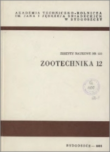 Zeszyty Naukowe. Zootechnika / Akademia Techniczno-Rolnicza im. Jana i Jędrzeja Śniadeckich w Bydgoszczy, z.12 (133), 1986