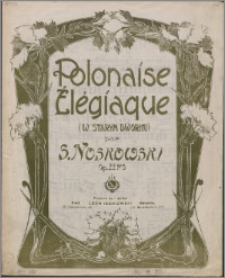 Polonaise élégiaque : (W starym dworku) : op. 22. N. 3