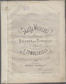 Skarga Weterana : polonez na fortepian : Dz. 124