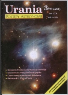 Urania - Postępy Astronomii 1999, T. 70 nr 3 (681)