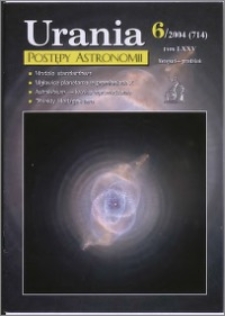 Urania - Postępy Astronomii 2004, T. 75 nr 6 (714)