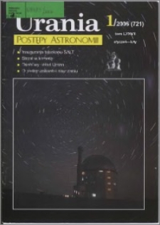 Urania - Postępy Astronomii 2006, T. 77 nr 1 (721)