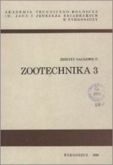 Zeszyty Naukowe. Zootechnika / Akademia Techniczno-Rolnicza im. Jana i Jędrzeja Śniadeckich w Bydgoszczy, z.3 (71), 1980