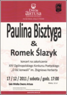 Paulina Bisztyga & Romek Ślazyk : koncert na zakończenie XXV Ogólnopolskiego Konkursu Poetyckiego "O liść konwalii" im. Zbigniewa Herberta : 17/12/2011