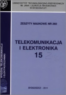 Zeszyty Naukowe. Telekomunikacja i Elektronika / Uniwersytet Technologiczno-Przyrodniczy im. Jana i Jędrzeja Śniadeckich w Bydgoszczy, z.15 (260), 2011
