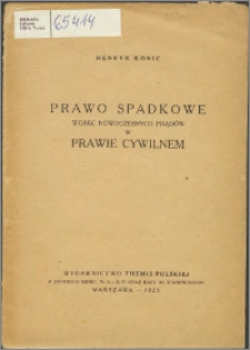 Prawo spadkowe wobec nowoczesnych prądów w prawie cywilnem